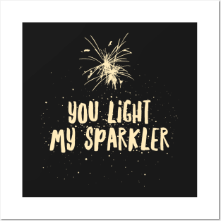 You Light My Sparkler Fireworks Love Posters and Art